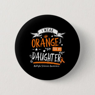 Wear Orange For My Daughter Multiple Sclerosis Awa 6 Cm Round Badge