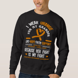 Wear Orange For My Grandpa Ms Multiple Scelrosis A Sweatshirt