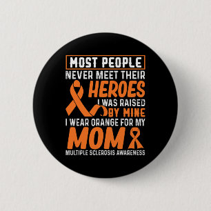 Wear Orange For My Mum Multiple Sclerosis Awarenes 6 Cm Round Badge