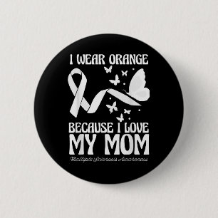 Wear Orange For My Mum Ribbon Multiple Sclerosis A 6 Cm Round Badge