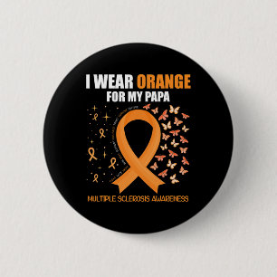 Wear Orange For My Papa Multiple Sclerosis Awarene 6 Cm Round Badge