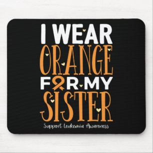 Wear Orange For My Sister Leukaemia Awareness Mouse Mat