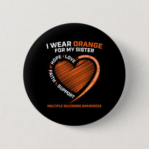 Wear Orange For My Sister Ms Multiple Sclerosis Aw 6 Cm Round Badge