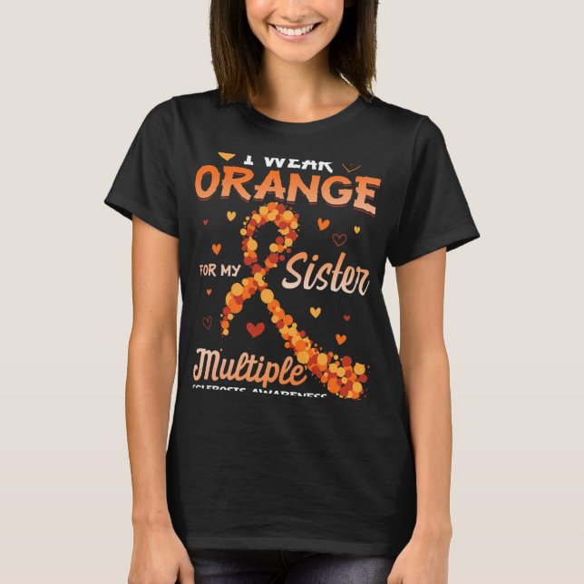 Wear Orange For My Sister Multiple Sclerosis Aware T-Shirt (Front)