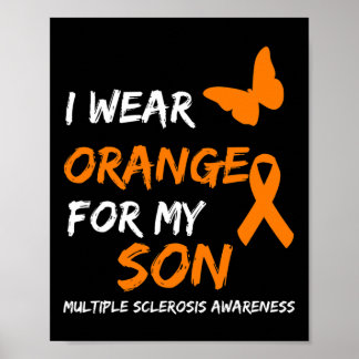 Wear Orange For My Son Multiple Sclerosis Ribbon  Poster