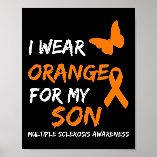 Wear Orange For My Son Multiple Sclerosis Ribbon  Poster (Front)