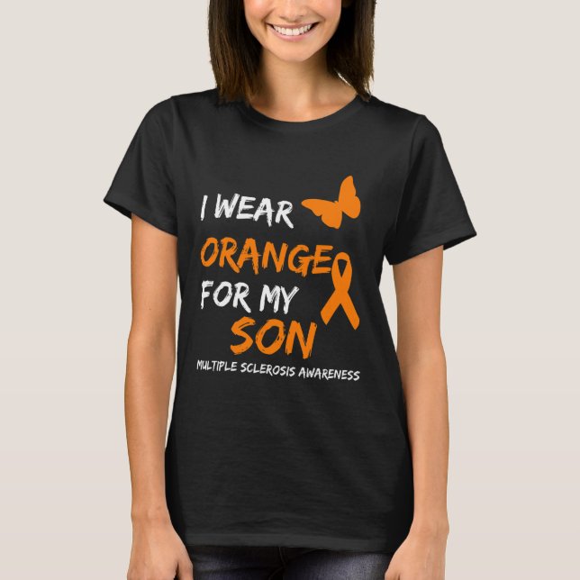 Wear Orange For My Son Multiple Sclerosis Ribbon  T-Shirt (Front)