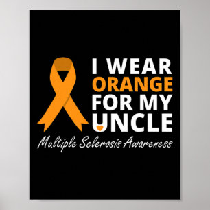 Wear Orange For My Uncle Ms Awareness Ribbon Poster