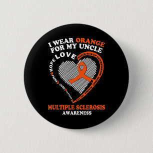 Wear Orange For My Uncle Multiple Sclerosis Awaren 6 Cm Round Badge