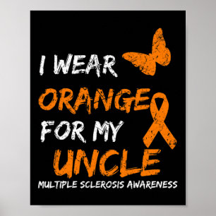 Wear Orange For My Uncle Multiple Sclerosis Ribbon Poster