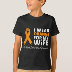 Wear Orange For My Wife Ms Awareness Ribbon T-Shirt