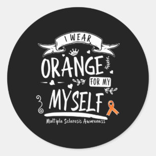 Wear Orange For Myself Ms And Multiple Sclerosis A Classic Round Sticker
