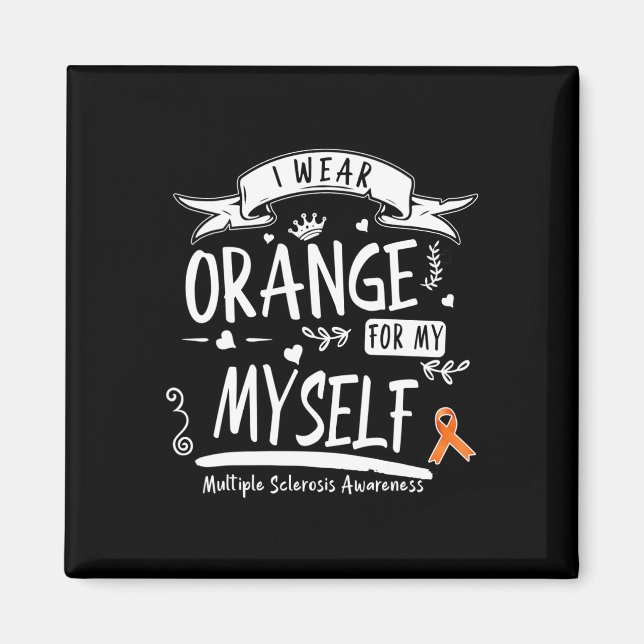 Wear Orange For Myself Ms And Multiple Sclerosis A Magnet (Front)
