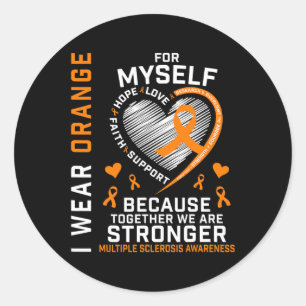 Wear Orange For Myself Multiple Sclerosis Awarenes Classic Round Sticker