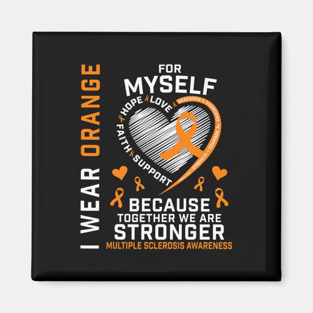 Wear Orange For Myself Multiple Sclerosis Awarenes Magnet (Front)