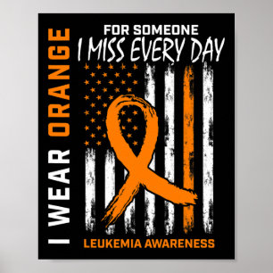 Wear Orange For Someone I Miss Leukaemia Awareness Poster