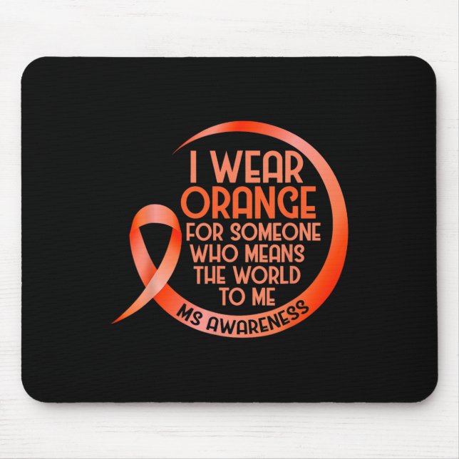 Wear Orange For Someone Ms Multiple Sclerosis Awar Mouse Mat (Front)