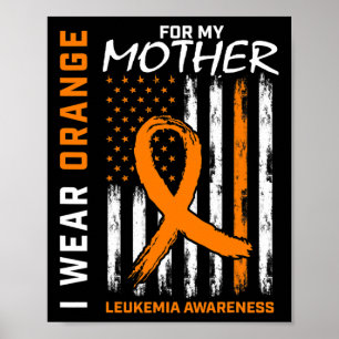 Wear Orange Mother Mum Leukaemia Awareness America Poster