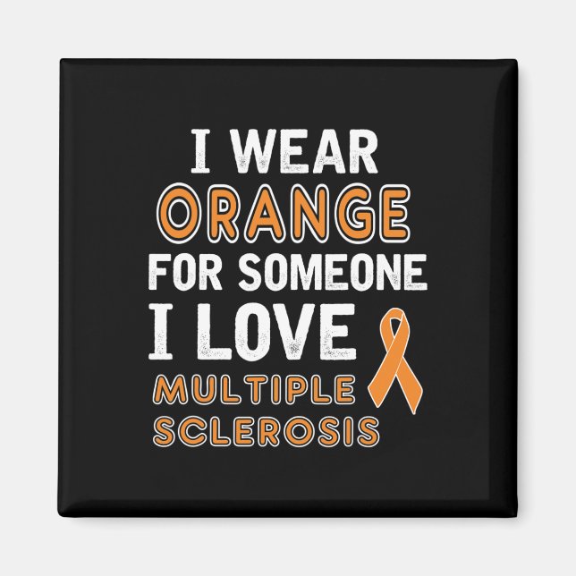 Wear Orange - Multiple Sclerosis Awareness  Magnet (Front)