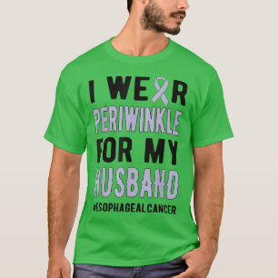 Wear Periwinkle For My Husband Oesophageal Cancer T-Shirt