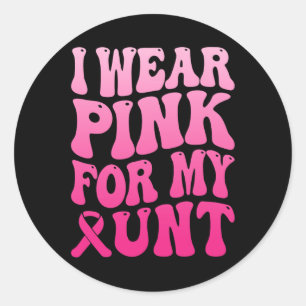 Wear Pink For My Aunt Breast Cancer Support Squad Classic Round Sticker