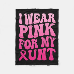 Wear Pink For My Aunt Breast Cancer Support Squad  Fleece Blanket