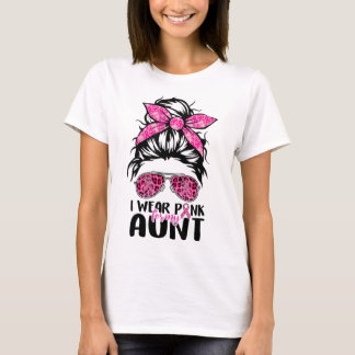 Wear Pink For My Aunt Messy Bun Breast Cancer Awar T-Shirt