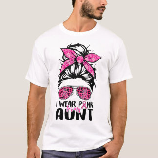 Wear Pink For My Aunt Messy Bun Breast Cancer Awar T-Shirt
