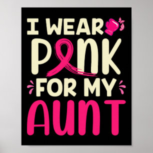 Wear Pink For My Aunt My Aunt Breast Cancer Appare Poster