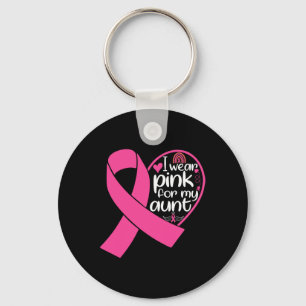 Wear Pink For My Aunt Support Breast Cancer Awaren Key Ring