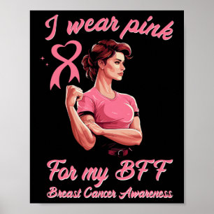 Wear Pink For My Bff Breast Cancer Awareness Poster