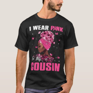 Wear Pink For My Cousin Breast Cancer Awareness Af T-Shirt