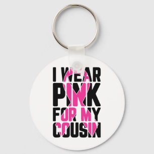 Wear Pink For My Cousin Breast Cancer Awareness Su Key Ring