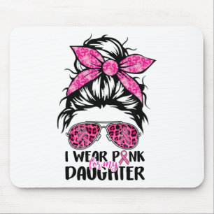 Wear Pink For My Daughter Messy Bun Breast Cancer Mouse Mat