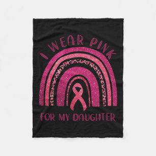 Wear Pink For My Daughter Pink Ribbon Breast Cance Fleece Blanket