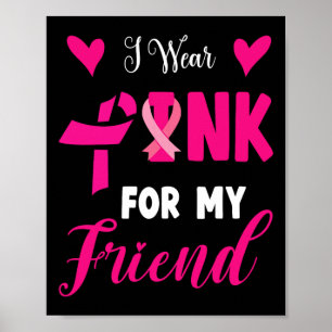 Wear Pink For My Friend Breast Cancer Awareness Su Poster