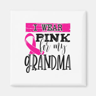 Wear Pink For My Grandma - Breast Cancer Awareness Magnet