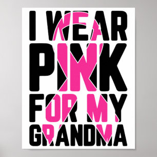 Wear Pink For My Grandma Breast Cancer Awareness S Poster