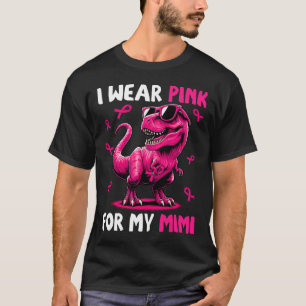 Wear Pink For My Mimi T-rex Dinosaur Breast Cancer T-Shirt