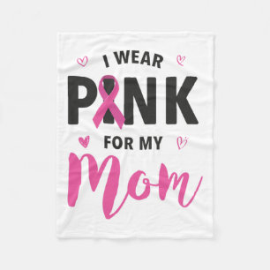 Wear Pink For My Mum Breast Cancer Awareness Fleece Blanket