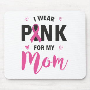 Wear Pink For My Mum Breast Cancer Awareness Mouse Mat