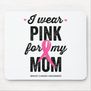 Wear Pink For My Mum Breast Cancer Awareness  Mouse Mat