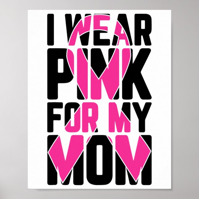 Wear Pink For My Mum Breast Cancer Awareness Suppo Poster (Front)