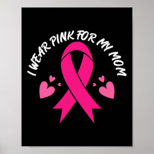 Wear Pink For My Mum Breast Cancer Awareness Suppo Poster