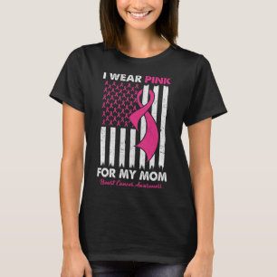 Wear Pink For My Mum Breast Cancer Awareness Us Fl T-Shirt