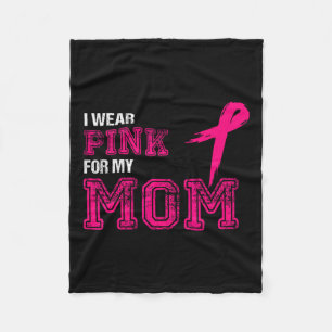 Wear Pink For My Mum Breast Cancer Awareness Women Fleece Blanket