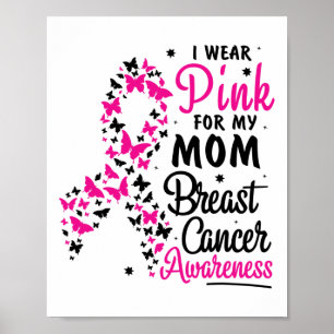 Wear Pink For My Mum Breast Cancer Awareness Women Poster