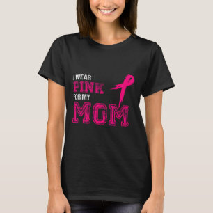 Wear Pink For My Mum Breast Cancer Awareness Women T-Shirt