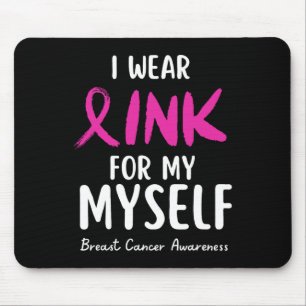 Wear Pink For My Myself Breast Cancer Awareness Mouse Mat