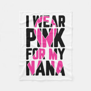 Wear Pink For My Nana Breast Cancer Awareness Fleece Blanket